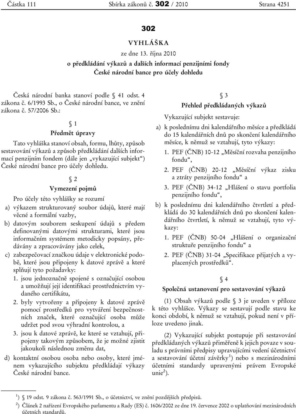 , o České národní bance, ve znění zákona č. 57/2006 Sb.