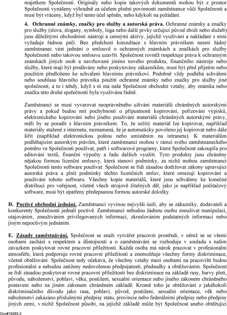 kdykoli na požádání. 4. Ochranné známky, značky pro služby a autorská práva.