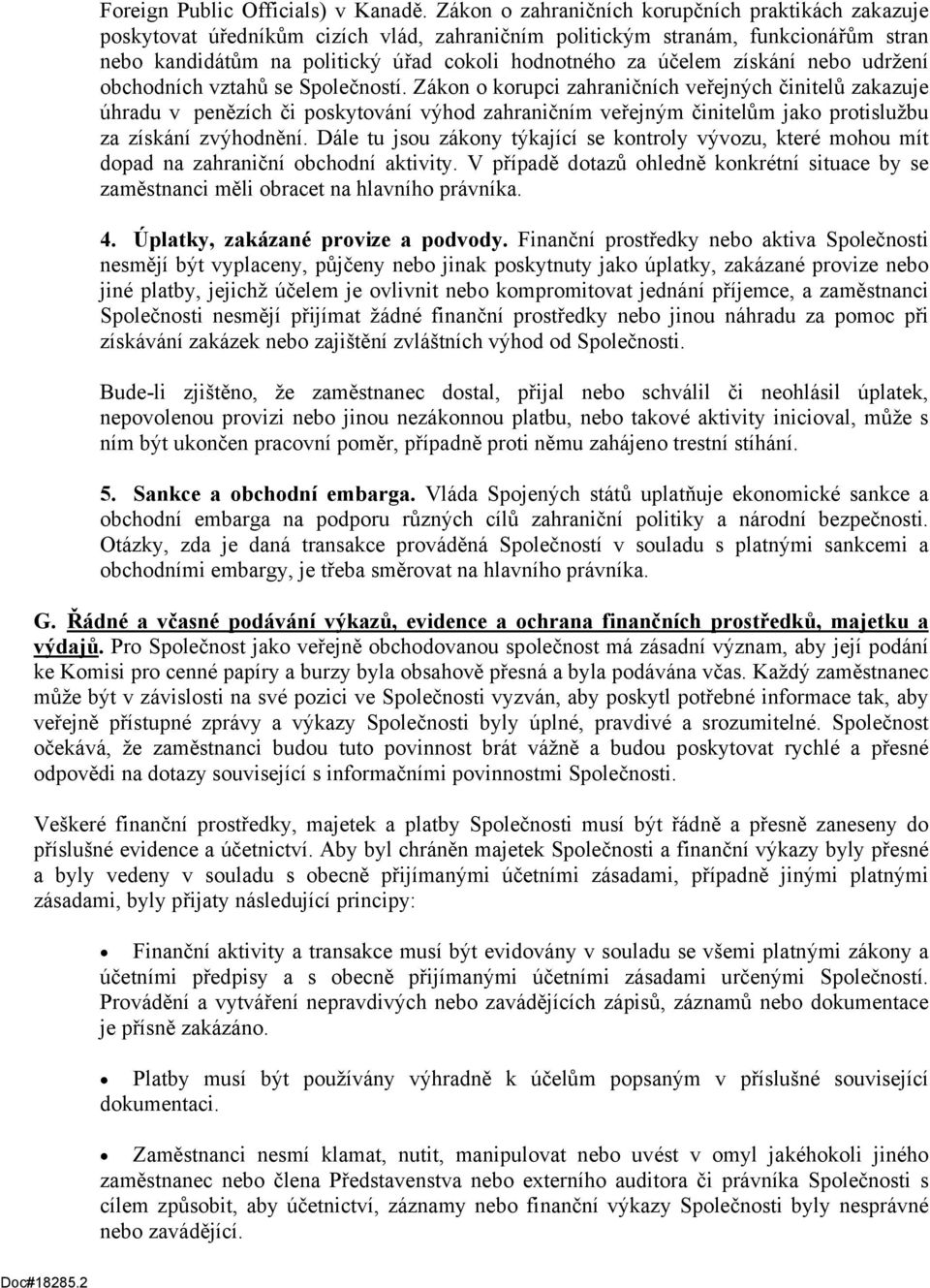 získání nebo udržení obchodních vztahů se Společností.