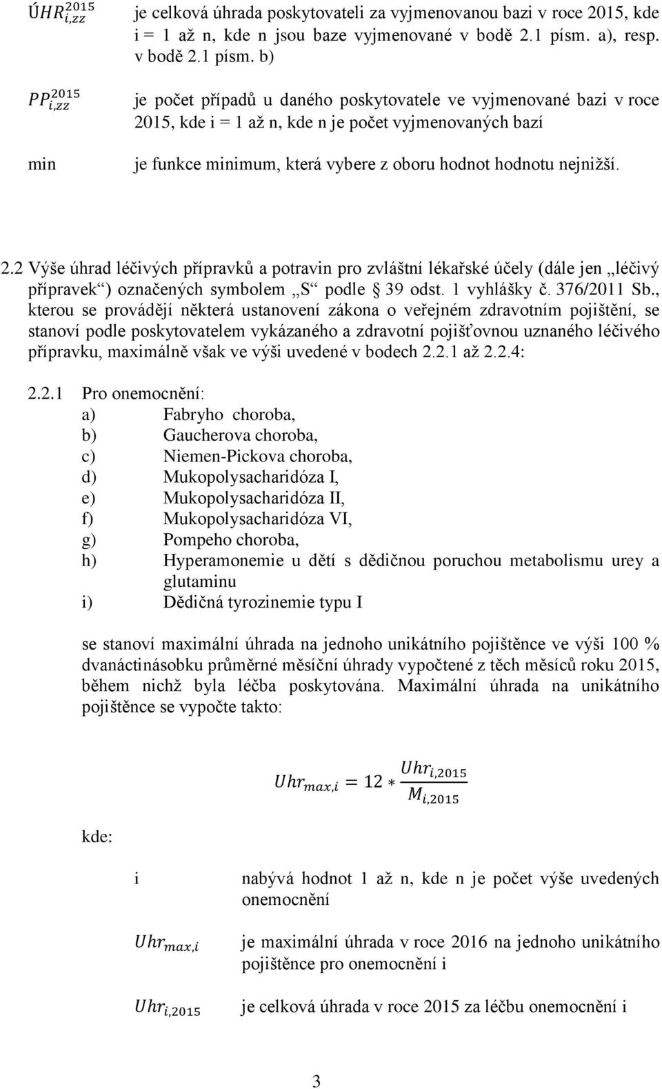 b) je počet případů u daného poskytovatele ve vyjmenované bazi v roce 20