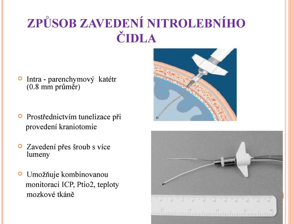 8 mm průměr) Prostřednictvím tunelizace při provedení