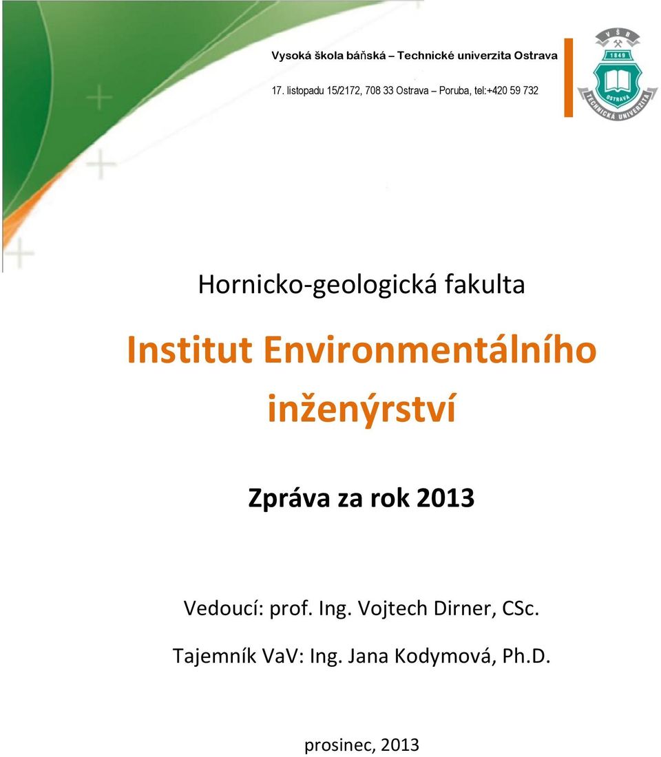 Hornicko-geologická fakulta Institut Environmentálního inženýrství Zpráva