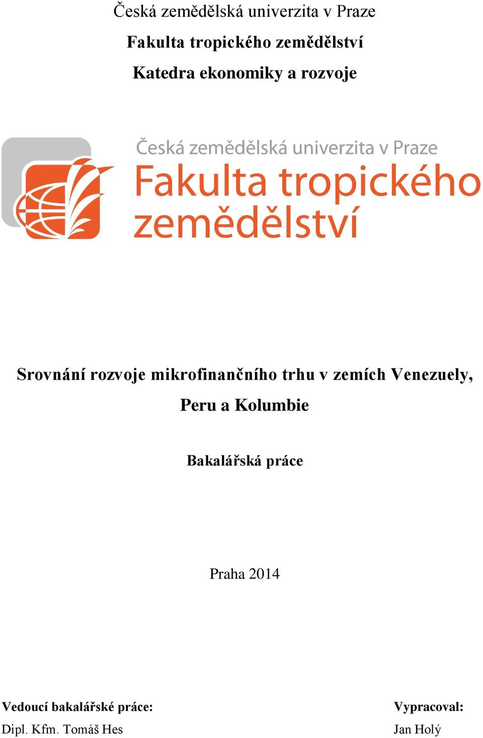 mikrofinančního trhu v zemích Venezuely, Peru a Kolumbie