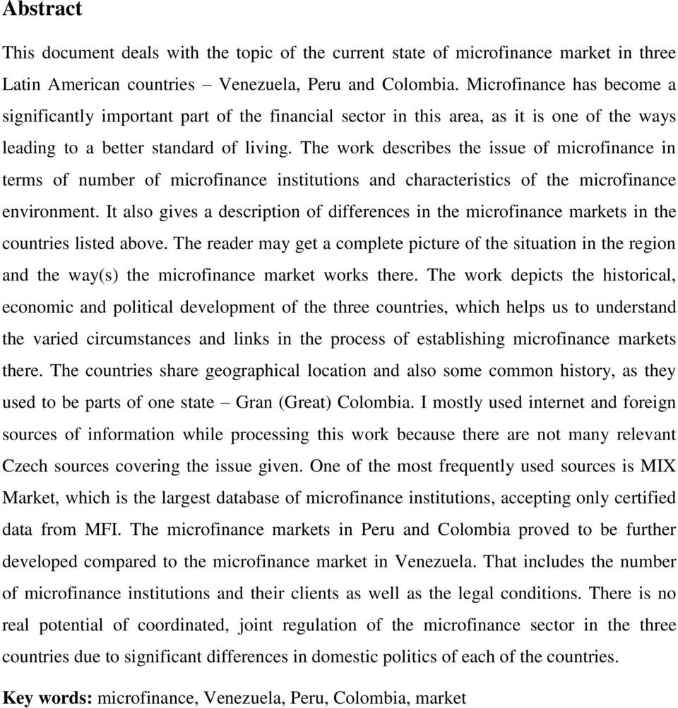 The work describes the issue of microfinance in terms of number of microfinance institutions and characteristics of the microfinance environment.