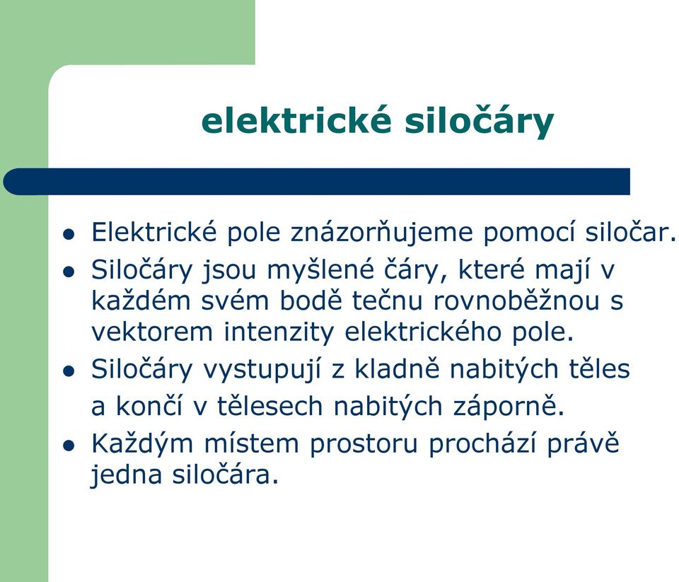 vektorem intenzity elektrického pole.