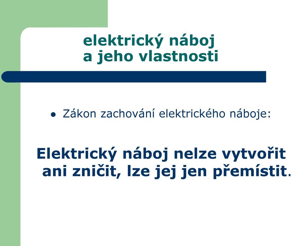 náboje: Elektrický náboj nelze