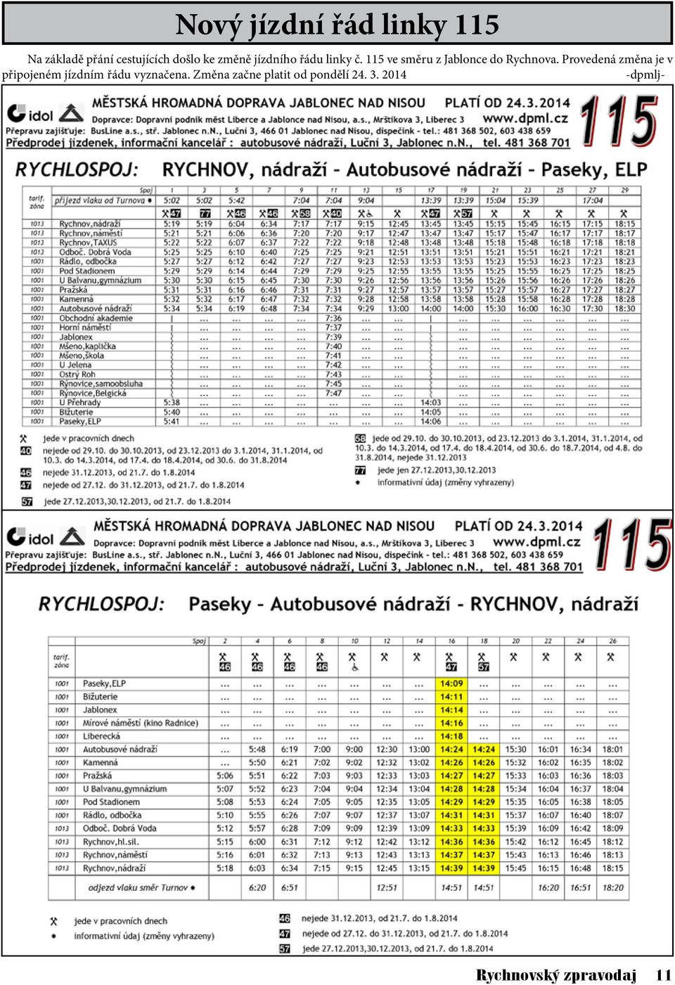 Provedená změna je v připojeném jízdním řádu vyznačena.