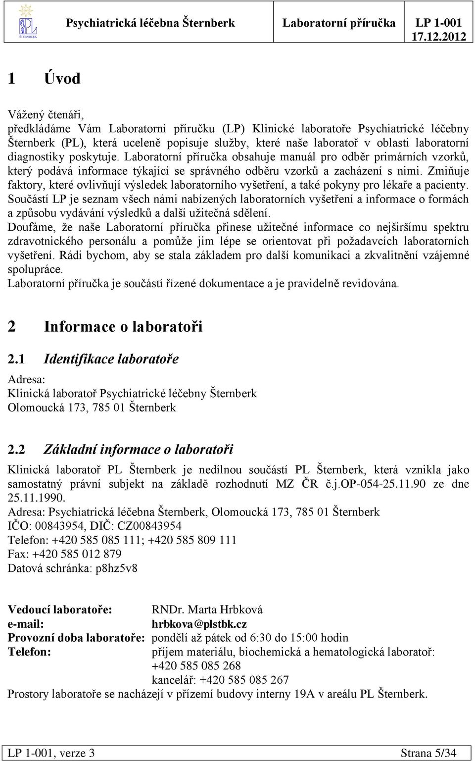 Zmiňuje faktory, které ovlivňují výsledek laboratorního vyšetření, a také pokyny pro lékaře a pacienty.