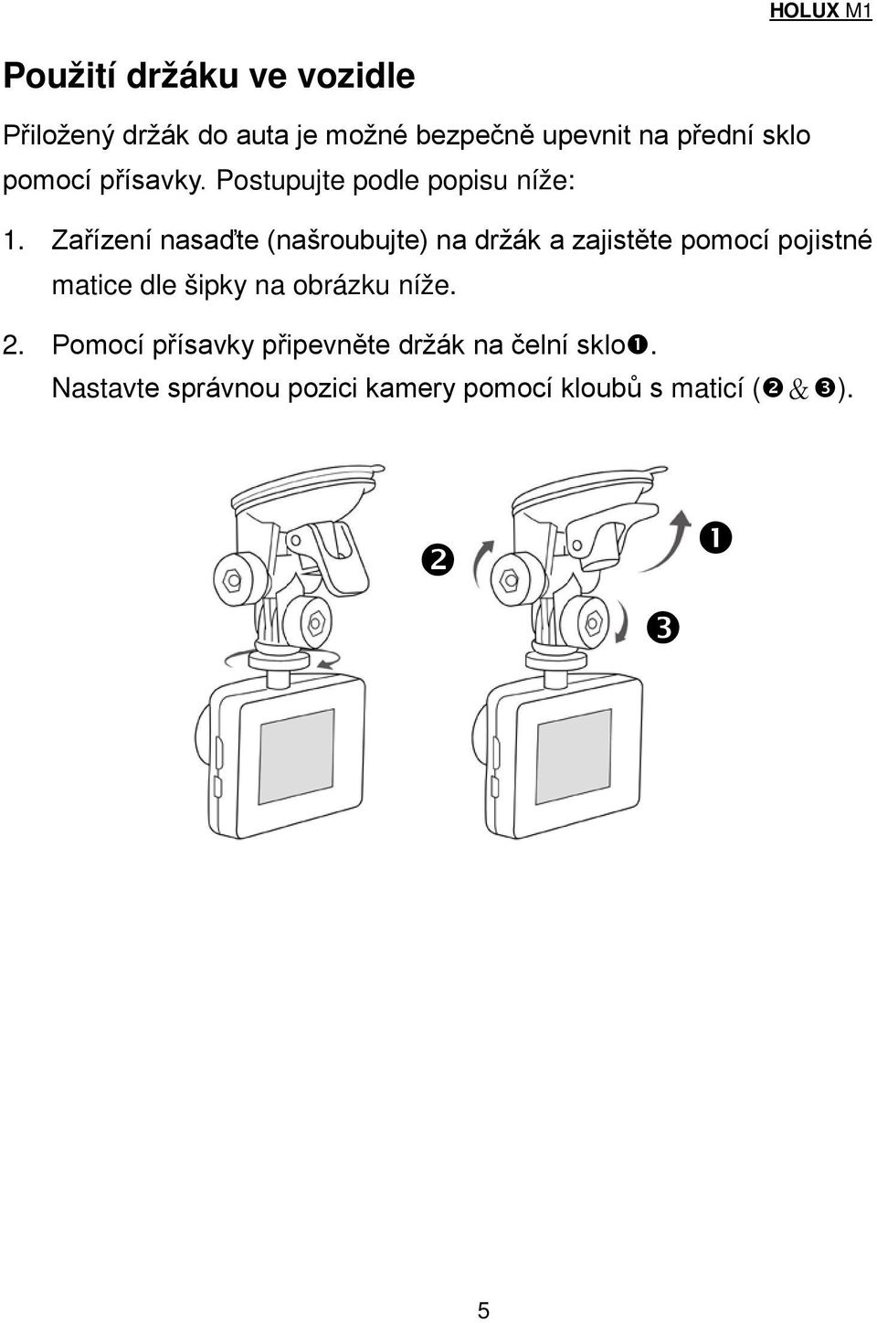 Zařízení nasaďte (našroubujte) na držák a zajistěte pomocí pojistné matice dle šipky na