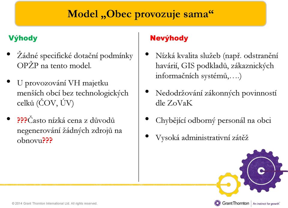 ??Často nízká cena z důvodů negenerování žádných zdrojů na obnovu??? Nevýhody Nízká kvalita služeb (např.