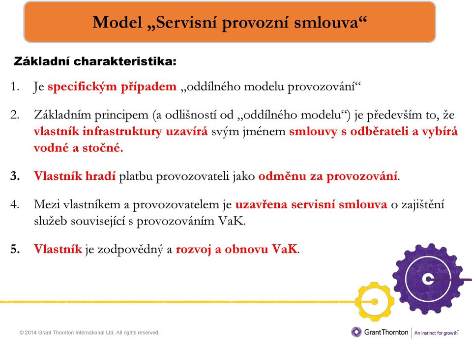 s odběrateli a vybírá vodné a stočné. 3. Vlastník hradí platbu provozovateli jako odměnu za provozování. 4.