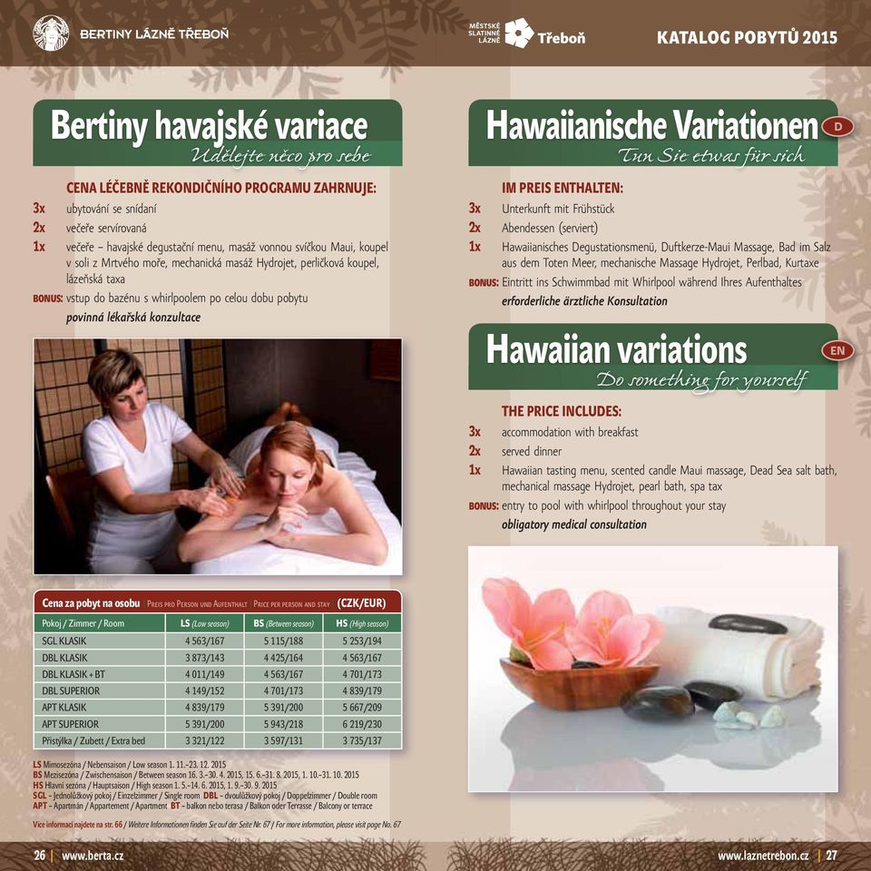 Variationen D Tun Sie etwas für sich IM PREIS THALT: 3x Unterkunft mit Frühstück 2x Abendessen (serviert) 1x Hawaiianisches Degustationsmenü, Duftkerze-Maui Massage, Bad im Salz aus dem Toten Meer,