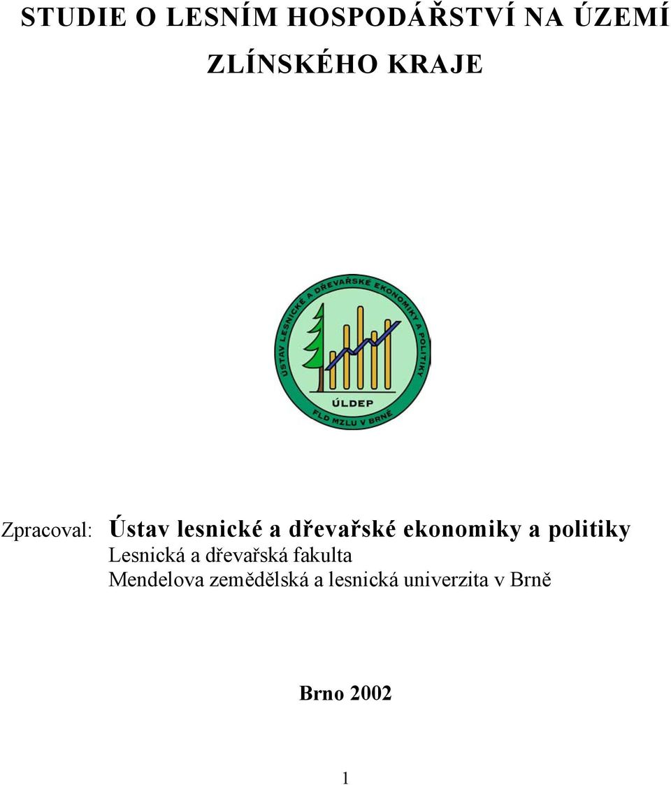 ekonomiky a politiky Lesnická a dřevařská fakulta