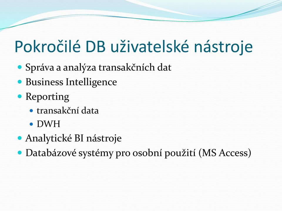 Reporting transakční data DWH Analytické BI