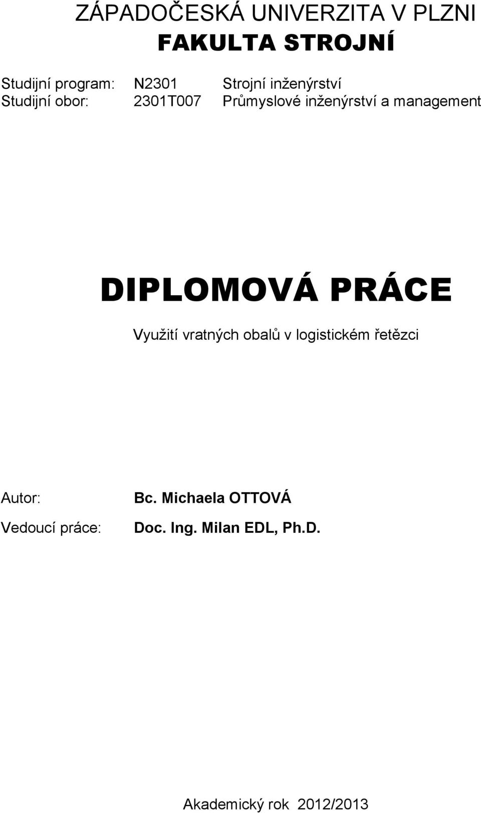 management DIPLOMOVÁ PRÁCE Využití vratných obalů v logistickém řetězci