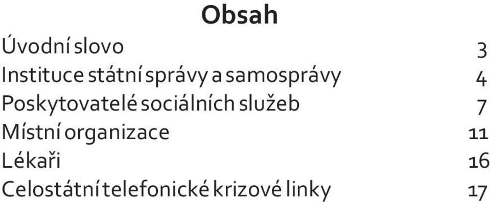 sociálních služeb 7 Místní organizace 11