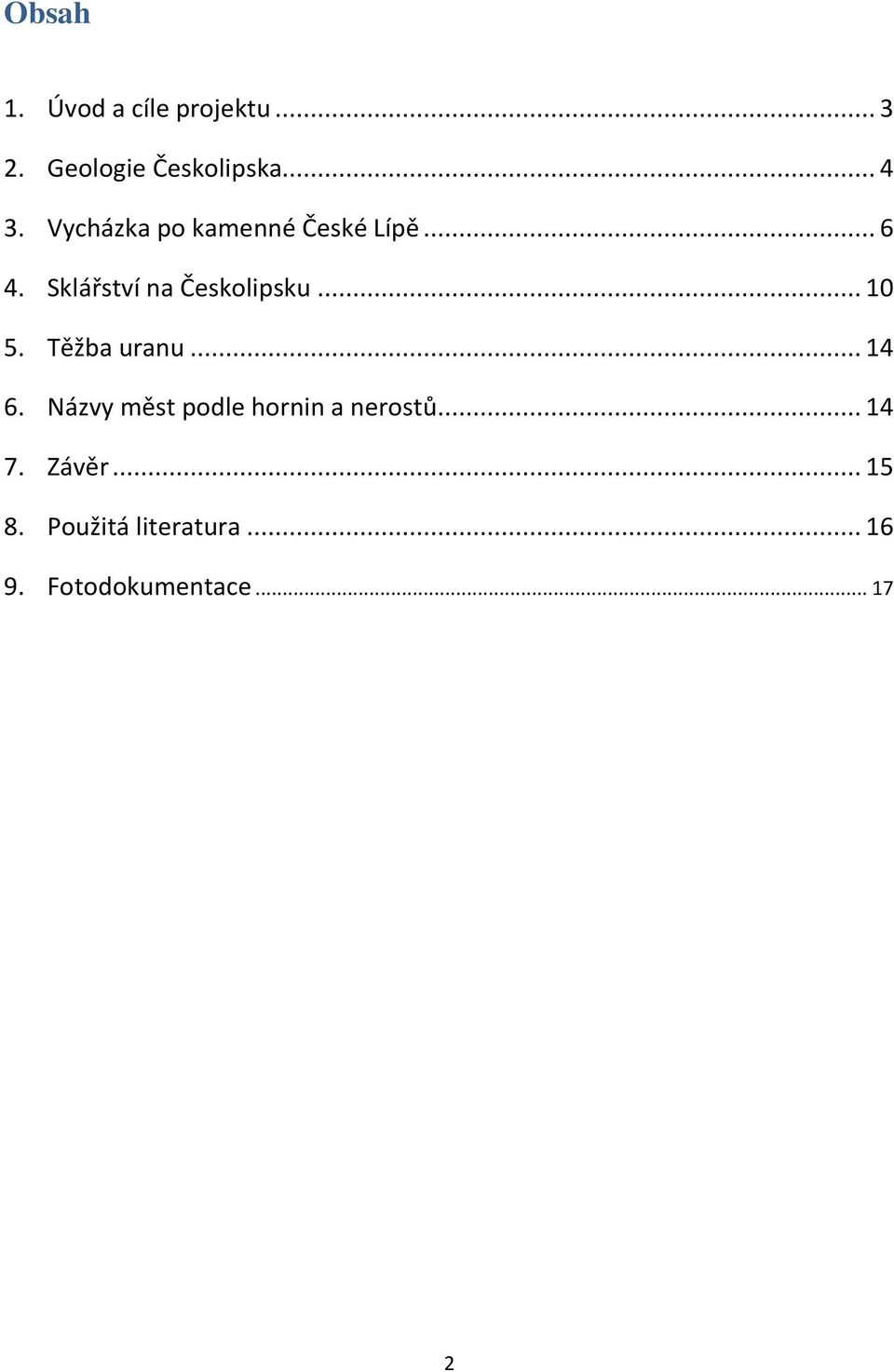 .. 10 5. Těžba uranu... 14 6. Názvy měst podle hornin a nerostů.