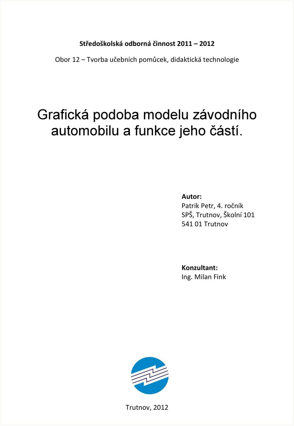 automobilu a funkce jeho částí. Autor: Patrik Petr, 4.