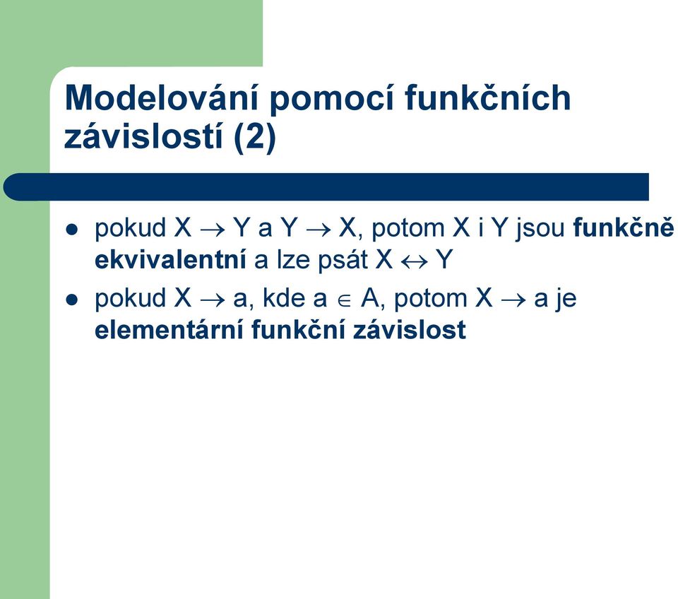 ekvivalentní a lze psát X Y pokud X a, kde