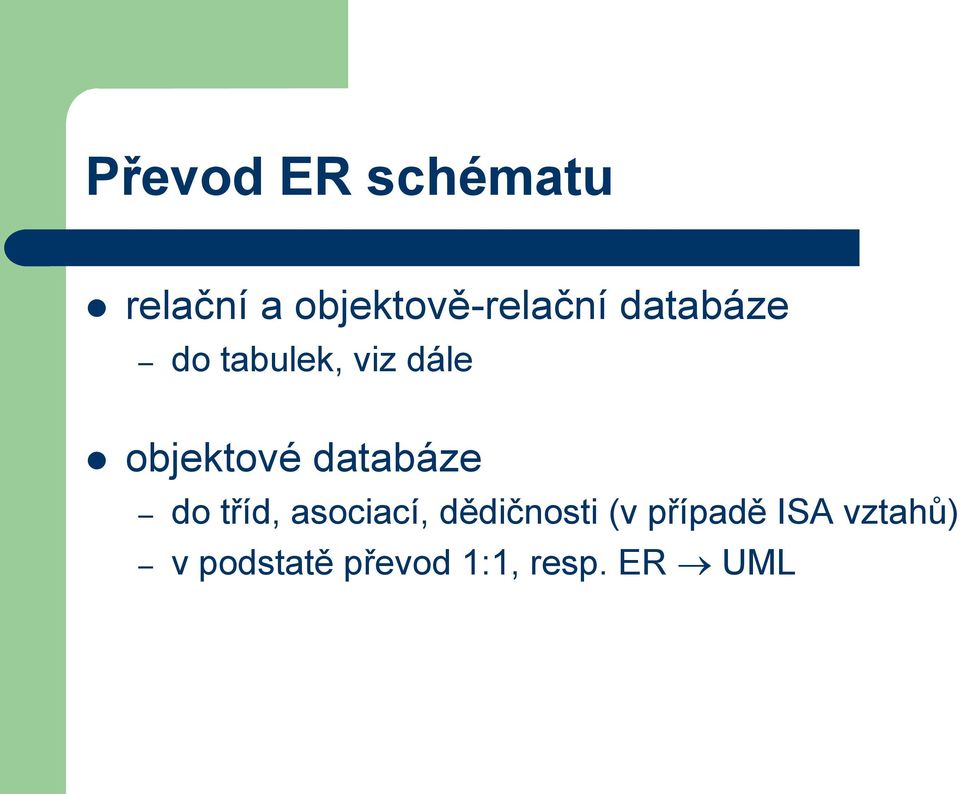 dále objektové databáze do tříd, asociací,