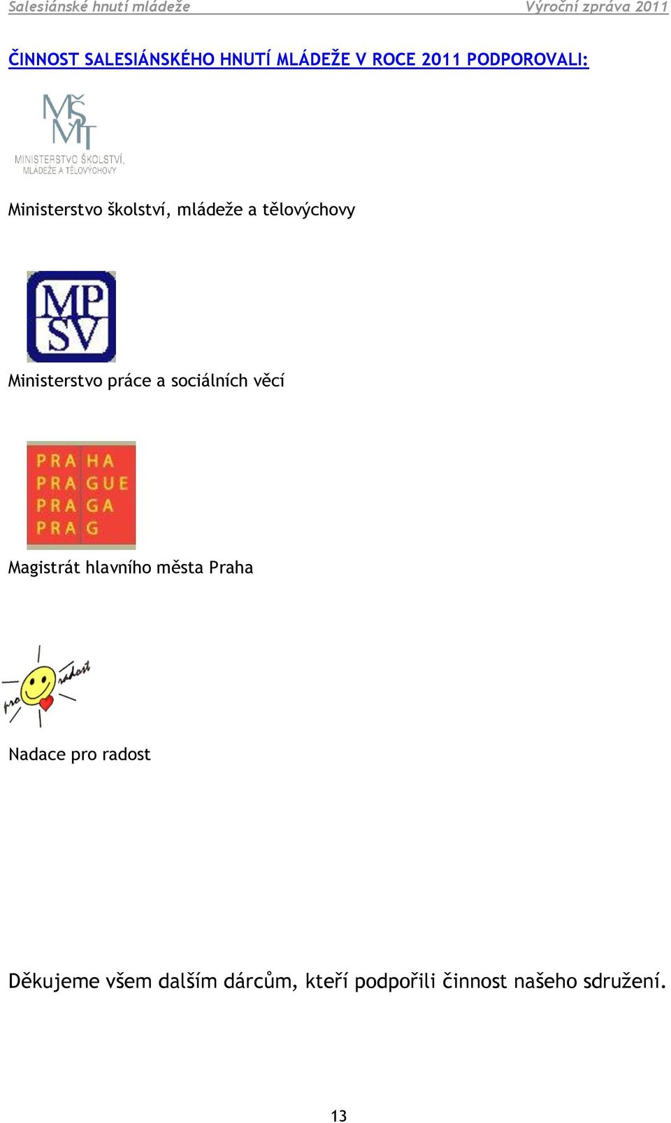 sociálních věcí Magistrát hlavního města Praha Nadace pro radost