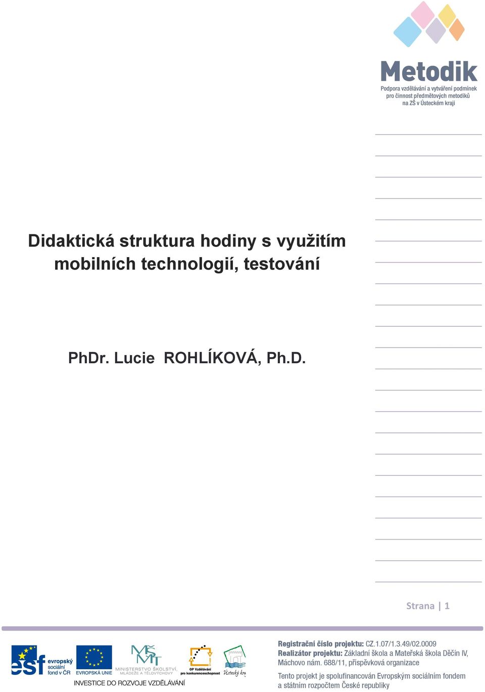 technologií, testování PhDr.