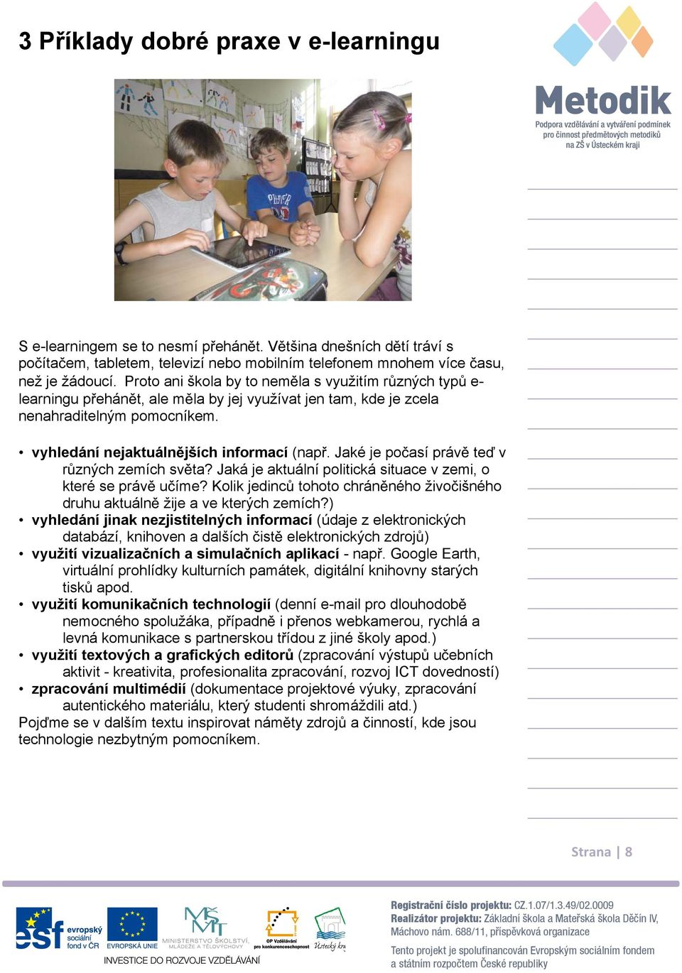 Jaké je po así práv te v r zných zemích sv ta? Jaká je aktuální politická situace v zemi, o které se práv u íme? Kolik jedinc tohoto chrán ného živo išného druhu aktuáln žije a ve kterých zemích?