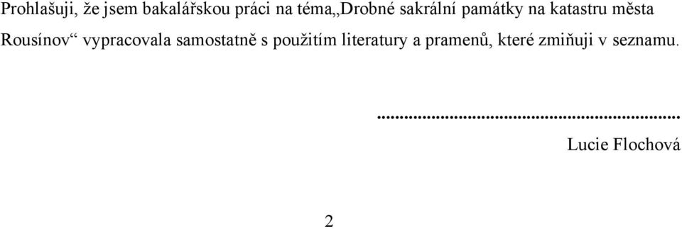 Rousínov vypracovala samostatně s pouţitím