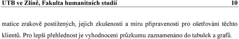 připravenosti pro ošetřování těchto klientů.