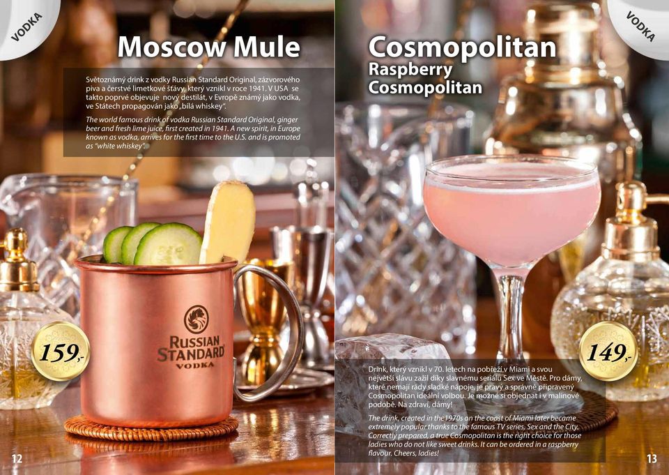The world famous drink of vodka Russian Standard Original, ginger beer and fresh lime juice, first created in 1941. A new spirit, in Europe known as vodka, arrives for the first time to the U.S. and is promoted as white whiskey.