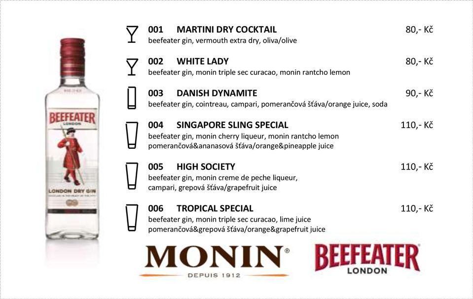 liqueur, monin rantcho lemon pomerančová&ananasová šťáva/orange&pineapple juice 005 HIGH SOCIETY beefeater gin, monin creme de peche liqueur,