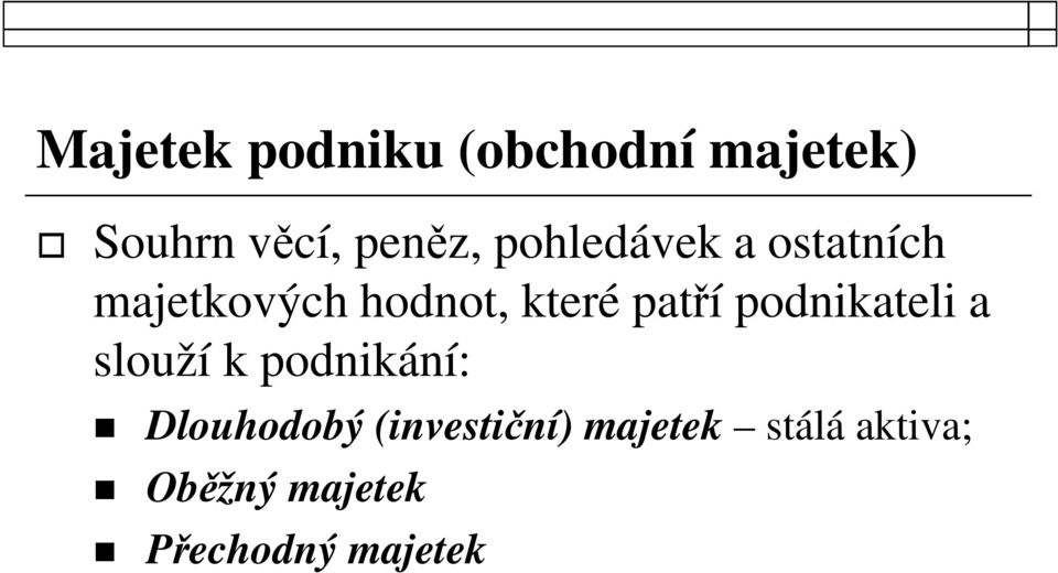 podnikateli a slouží k podnikání: Dlouhodobý