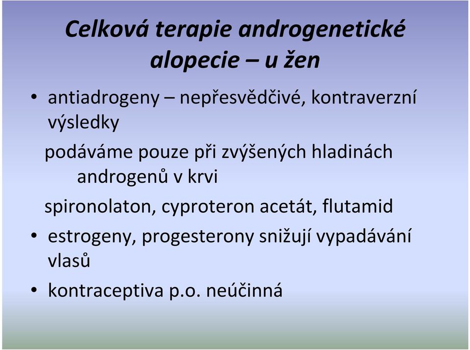 hladinách androgenů v krvi spironolaton, cyproteron acetát,