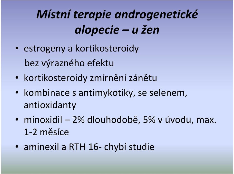 kombinace s antimykotiky, se selenem, antioxidanty minoxidil 2%