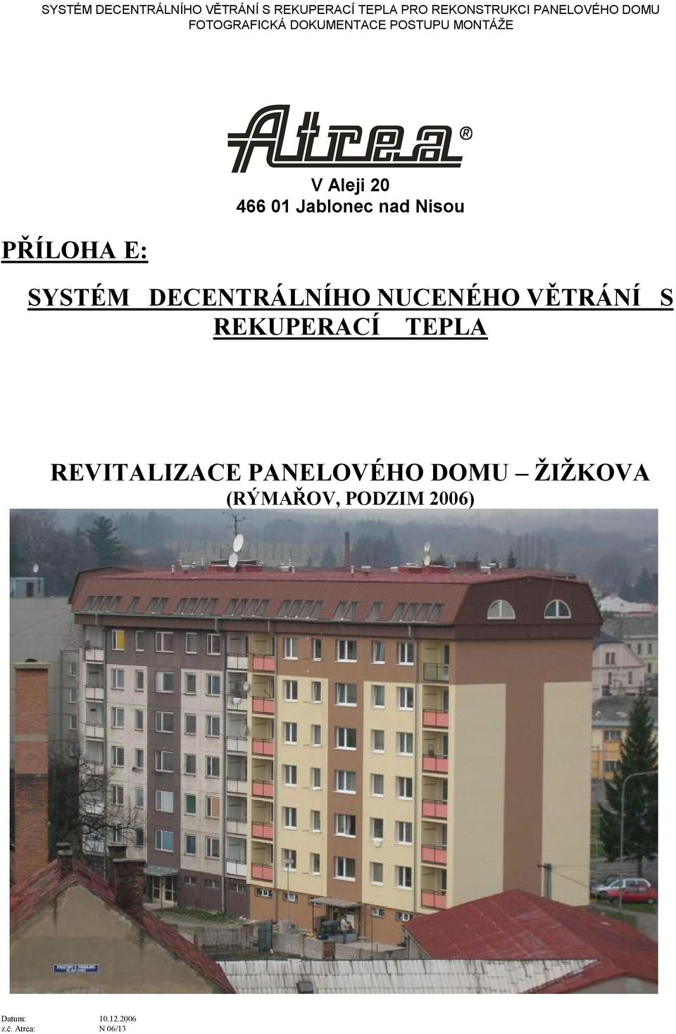 VĚTRÁNÍ S REKUPERACÍ TEPLA REVITALIZACE PANELOVÉHO DOMU