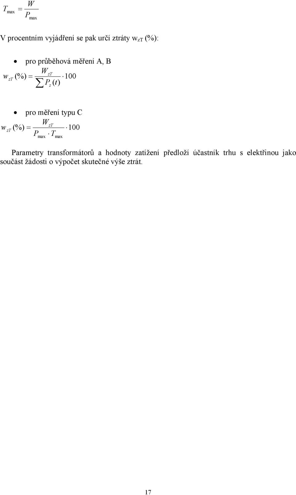 100 P T max max Parametry transformátorů a hodnoty zatížení předloží