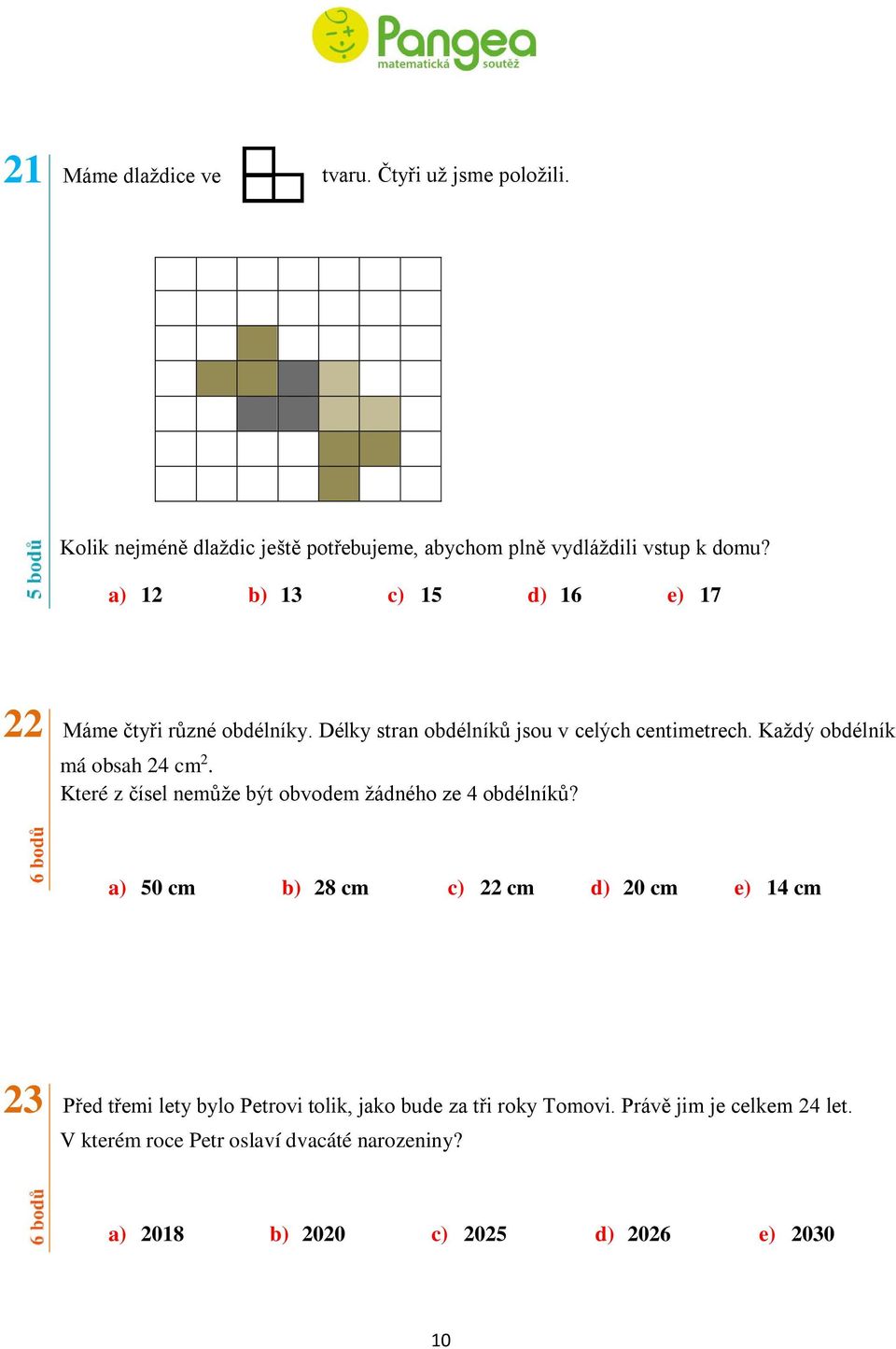 Každý obdélník má obsah 24 cm 2. Které z čísel nemůže být obvodem žádného ze 4 obdélníků?