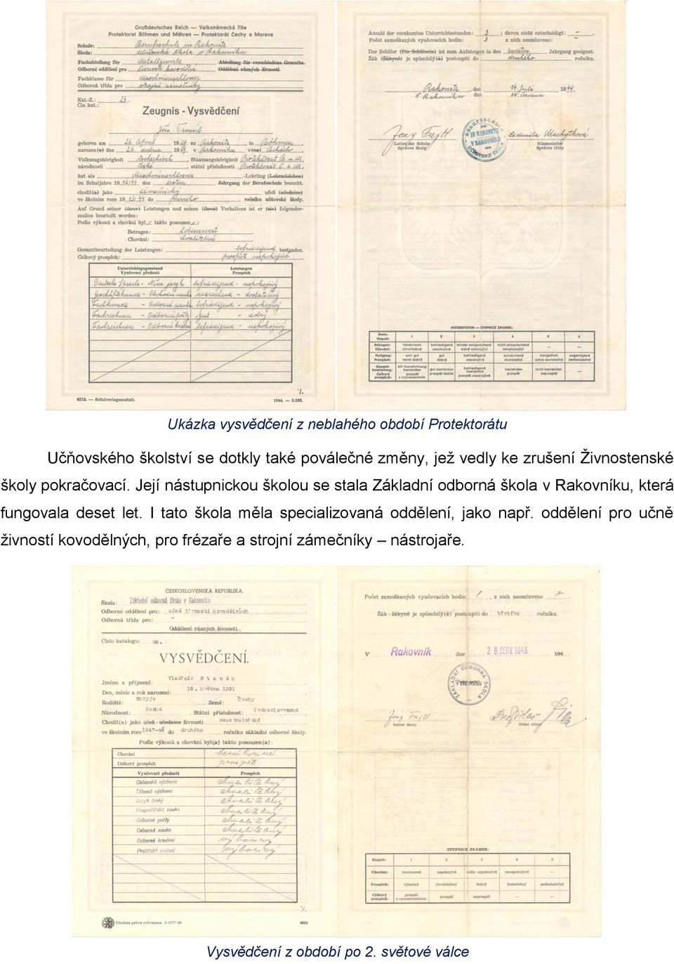 Její nástupnickou školou se stala Základní odborná škola v Rakovníku, která fungovala deset let.