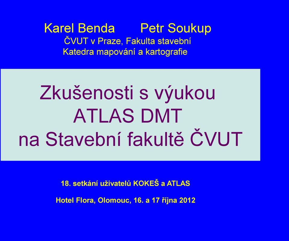 Zkušenosti s výukou ATLAS DMT na Stavební