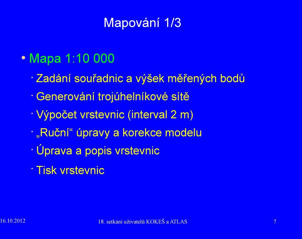 Výpočet vrstevnic (interval 2 m) Ruční úpravy a