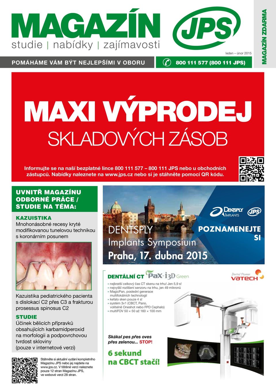 uvnitř Magazínu ODBORNÉ PRÁCE / STUDIE NA TÉMA: KAZUISTIKA Mnohonásobné recesy kryté modifikovanou tunelovou technikou s koronárním posunem DENTSPLY Implants Symposium m Praha, 17.