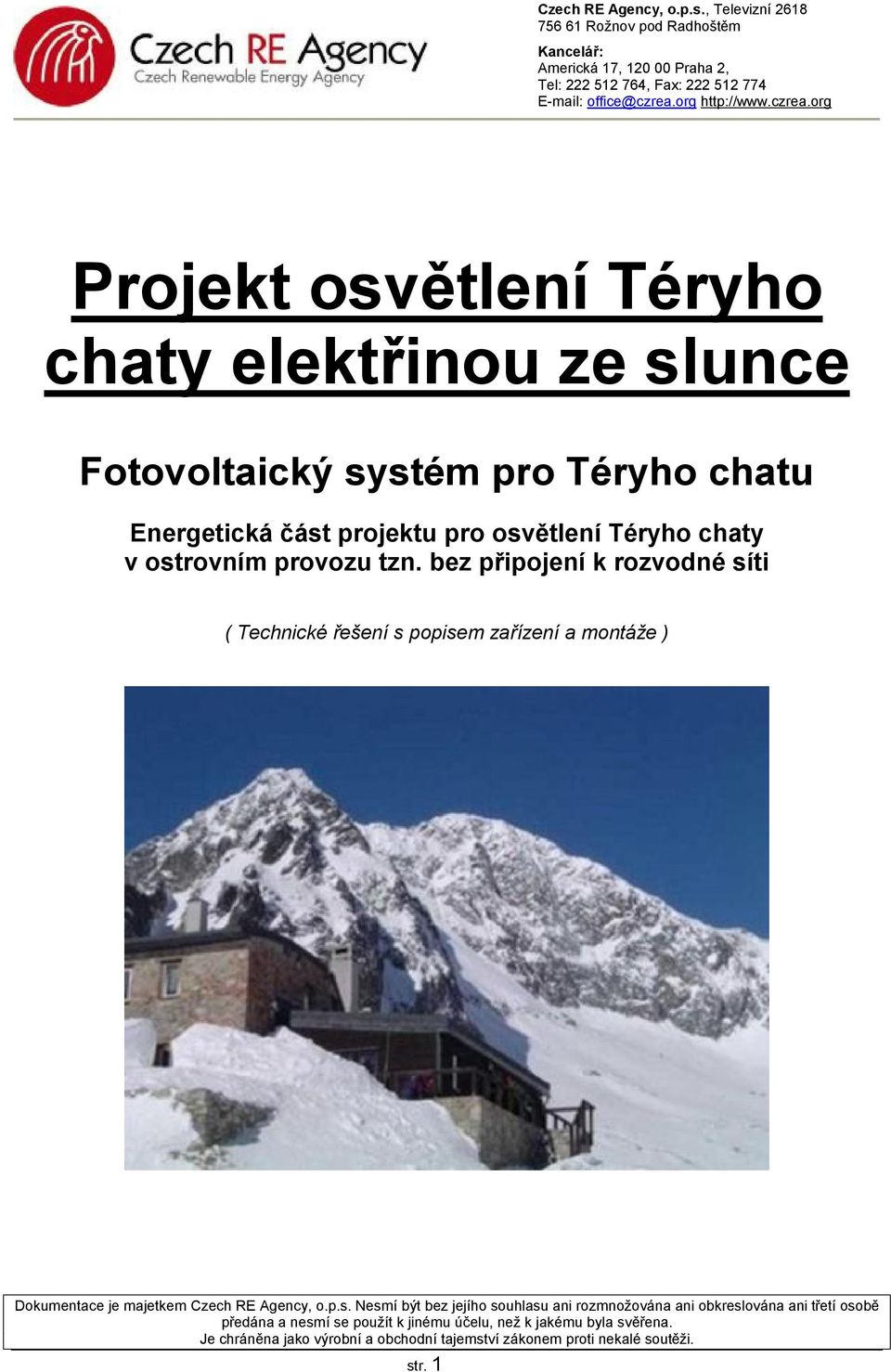 pro osvětlení Téryho chaty v ostrovním provozu tzn.