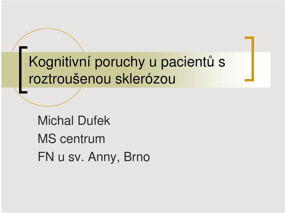 sklerózou Michal Dufek