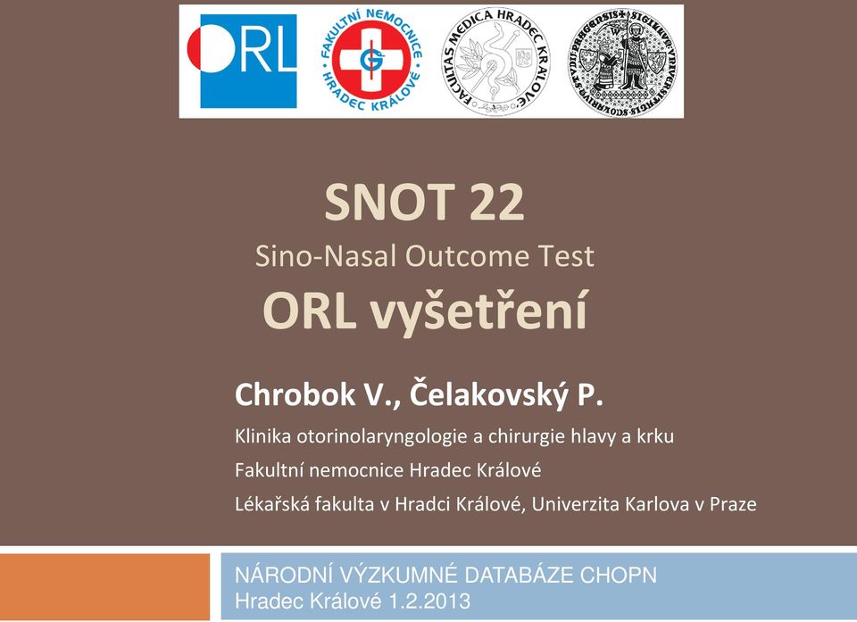 Klinika otorinolaryngologie a chirurgie hlavy a krku Fakultní