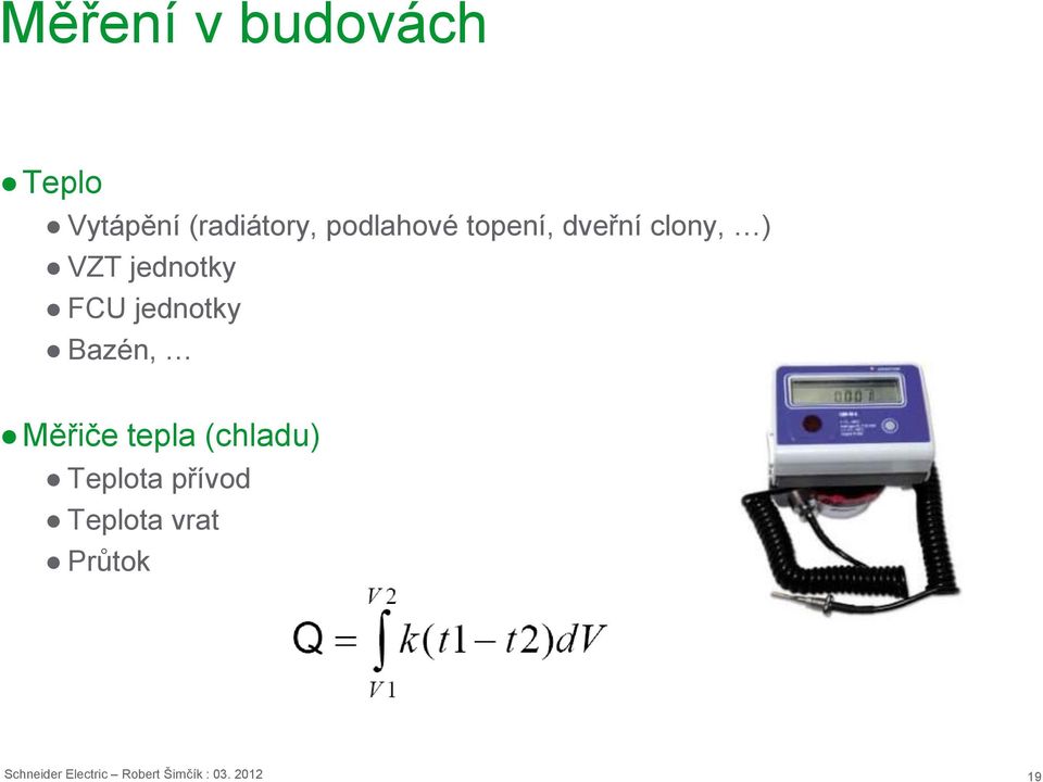 jednotky Bazén, Měřiče tepla (chladu) Teplota přívod