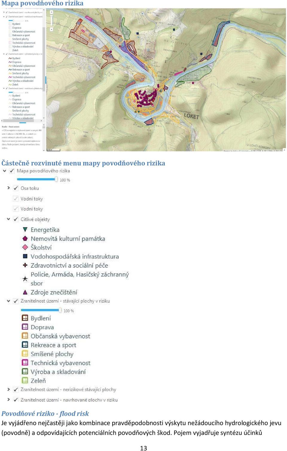 pravděpodobnosti výskytu nežádoucího hydrologického jevu (povodně) a