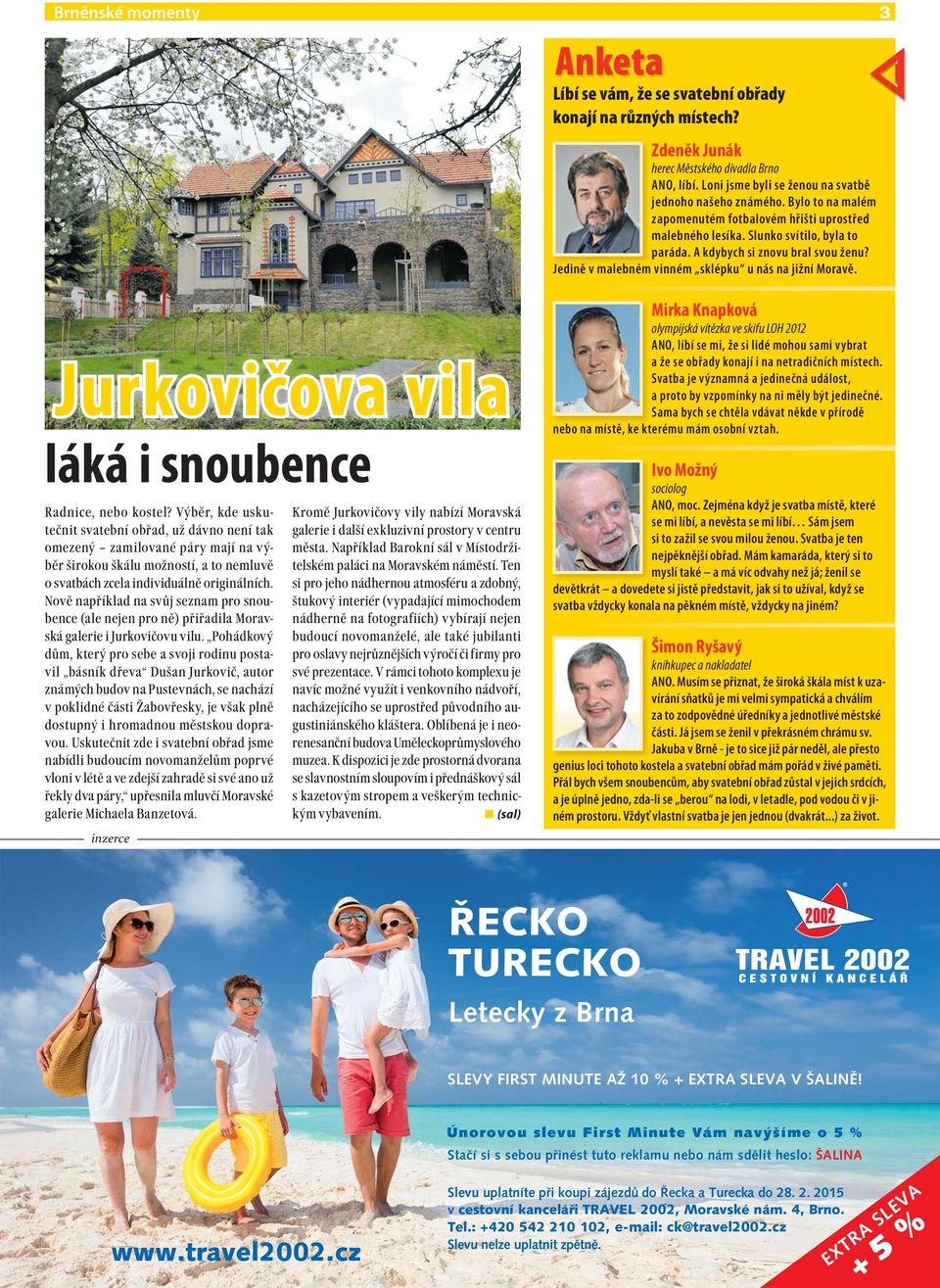 Jurkovičova vila láká i snoubence Radnice, nebo kostel?