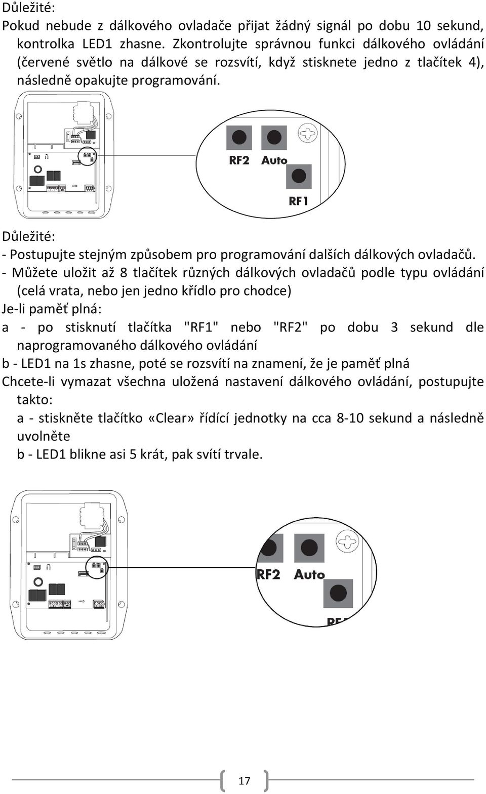 Důležité: - Postupujte stejným způsobem pro programování dalších dálkových ovladačů.