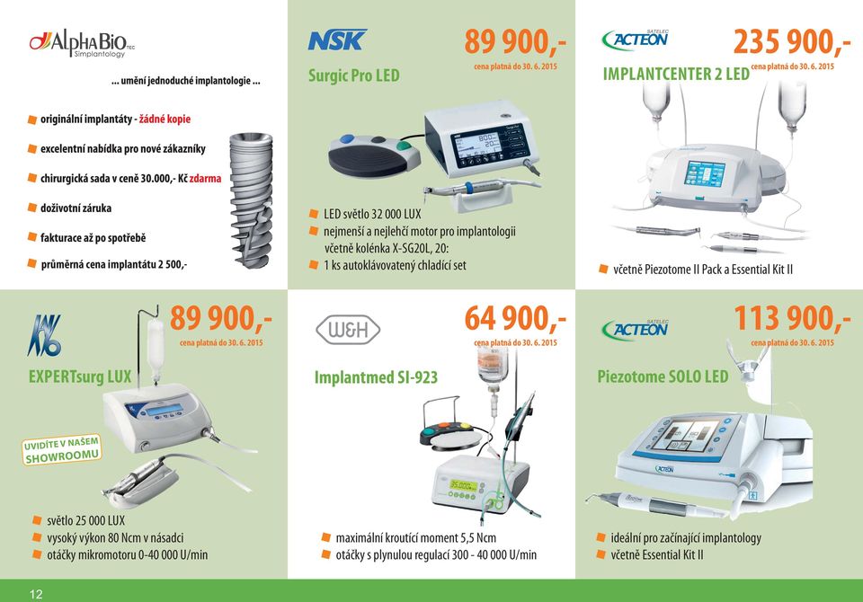 113 900,- EXPERTsurg LUX Implantmed SI-923 Piezotome SOLO LED světlo 25 000 LUX vysoký výkon 80 Ncm v násadci otáčky mikromotoru 0-40 000