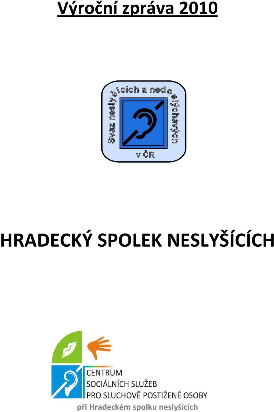 NESLYŠÍCÍCH při